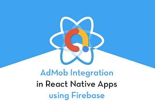 Implement AdMob in React Native with Firebase