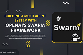 Building a multi agent system with OpenAI’s swarm framework