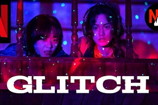 “Glitch” is a Must-See