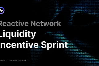 Reactive Network Liquidity-Incentive Sprint: 1 Million REACT Up for Grabs!