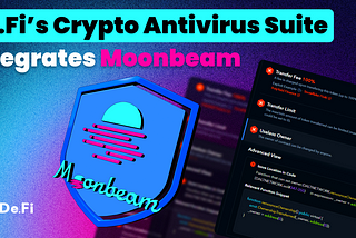 De.Fi’s Crypto Antivirus Suite integrates Moonbeam!