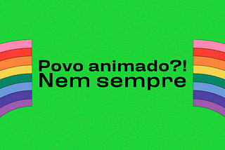 Povo animado?! Nem sempre