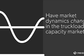 Is the U.S. truckload market more volatile than ever before? (Part 1)