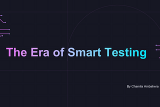 The Era of Smart Testing — Presentation