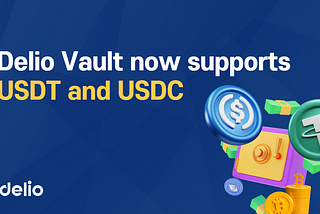 [Notice] Delio Vault now supports Tether(USDT) and USD Coin(USDC)