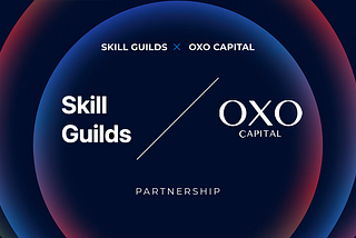 OXO Capital x Skill Guilds