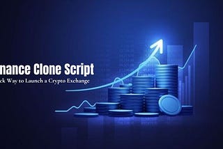 Binance Clone Script-Quick Way to Launch a Cryptocurrency Exchange