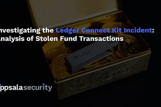 Investigating the Ledger Connect Kit Incident: Uppsala Security’s Analysis of Stolen Fund…