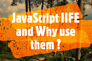 Javascript IIFE and why to use them ?