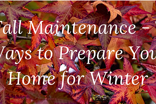 7 Ways to Prepare Your Home for Winter