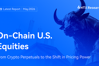 HTX Research Latest Report: On-Chain U.S.