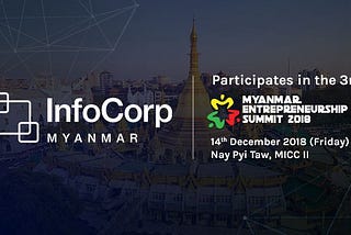 InfoCorp Myanmar Participates in Myanmar Entrepreneurship Summit
