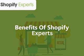 Advantages of Hiring Expert Shopify Developers