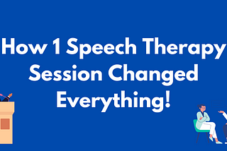 How 1 Speech Therapy Session Changed Everything!