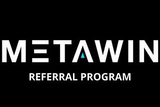 MetaWin Referral Program — Earn 30% Comission