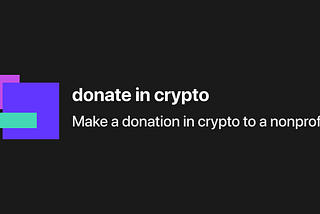 Introducing: Donate in Crypto
