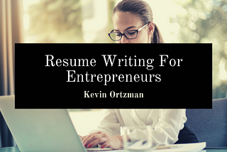 Resume Writing For Entrepreneurs