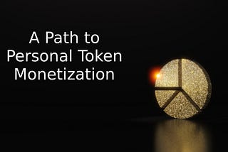 A Path To Personal Token Monetization