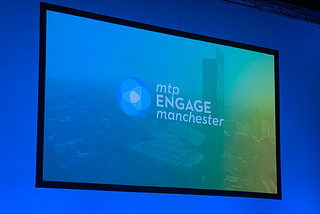 Key Takeaways from MTP Engage Manchester 2020