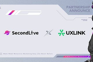 SecondLive and UXLINK have Reached a Strategic Partnership