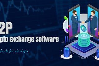 P2P Crypto Exchange Software