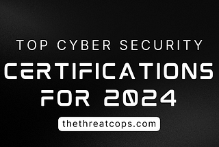 Elevate your Expertise: Key Cybersec Certifications 2k24