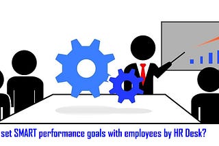How to set SMART performance goals with employees by HR Desk?