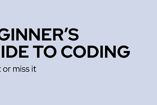 A Beginner’s Guide to Coding