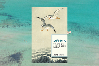 “El marino que perdió la gracia del mar”, Yukio Mishima