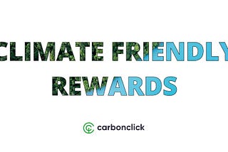 Climate Friendly Rewards… and how we got here