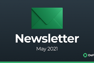 DeFi Saver Newsletter: May 2021