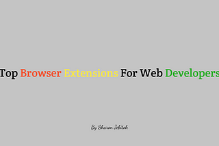 Top Chrome Extension for a Web Developer