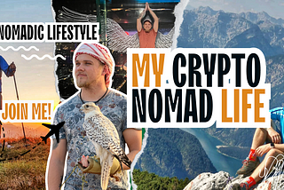 What is a Nomadic Lifestyle? Introducing my Crypto Nomad Life