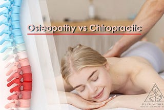 Differences Between Chiropractic and Osteopathy Explained