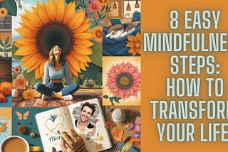 🤯8 Easy Mindfulness Steps: