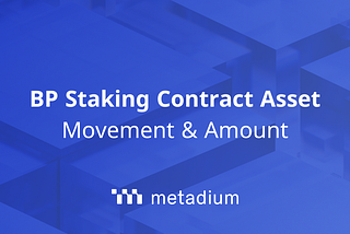 BP Staking Contract Asset Movement & Amount