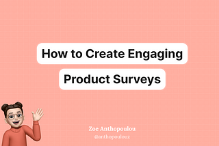How to Create Engaging Product Surveys