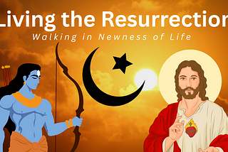 Living the Resurrection: Walking in Newness of Life