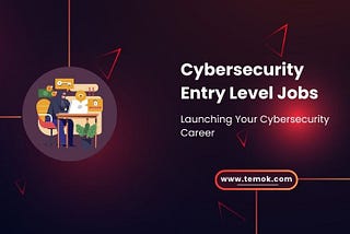 Unlocking Your Future: A Guide to Entry-Level Cybersecurity Jobs