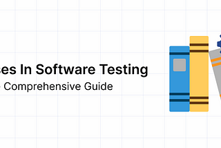 Use Cases In Software Testing — The Comprehensive Guide