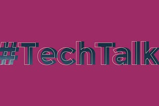 Decorative image — deep pink background with the text: #TechTalk in bold and coloured dark grey with a offset white outline