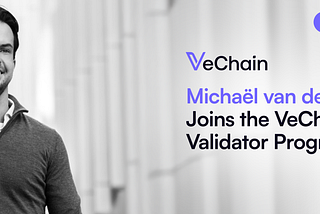 Michaël van de Poppe Joins VeChain’s Validator Program, Bringing Investor-Grade Insights to…