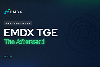 EMDX TGE: The afterward.
