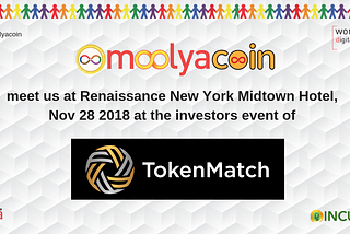 moolyacoin and Incucoin will be at the investors event organised by TokenMatch in NYC Nov 2018