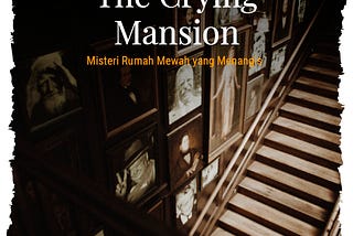 Story 11 — The Crying Mansion