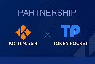 KOLO.Market and TokenPocket Announce Partnership to Guarantee Global Music NFT Holders Securities