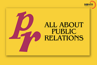 The PR Journey: What all should you know about Public Relations?
