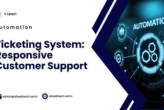 Ticketing System: Responsive Customer Support