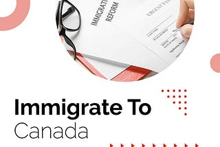 Immigration Consultant Service for Canada PR