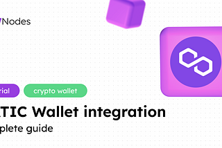 Polygon RPC Integration Guide: How to Add Polygon to a Wallet